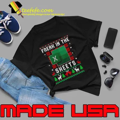Freak In The Sheets Excel Ugly Christmas shirt