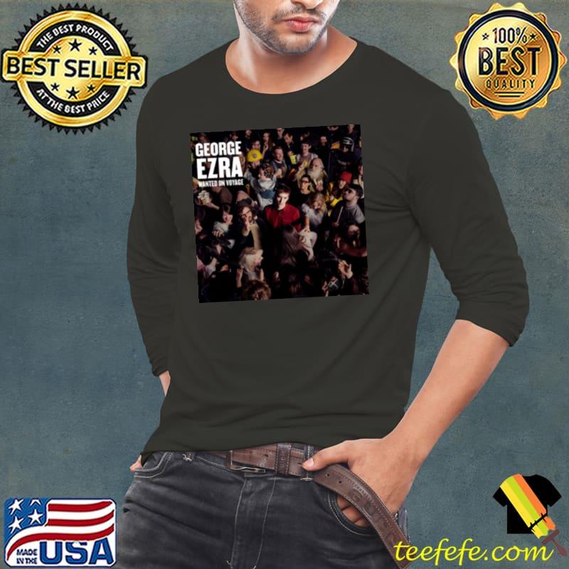 George Ezra Wanted On Voyage shirt George Ezra Wanted On Voyage shirt