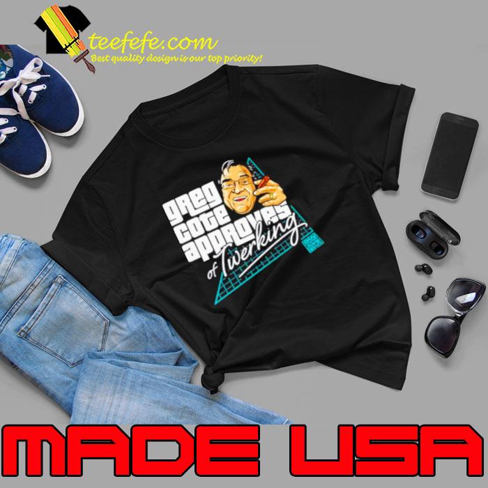 Greg cote approves of twerking s Unisex Greg cote approves of twerking s Unisex