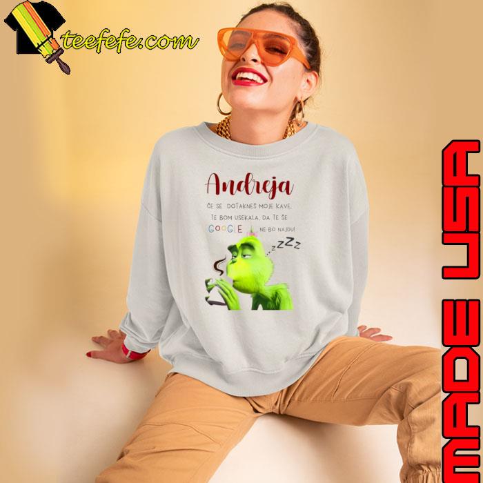 Grinch Andreja I will cut you off Google s Sweatshirt Grinch Andreja I will cut you off Google s Sweatshirt