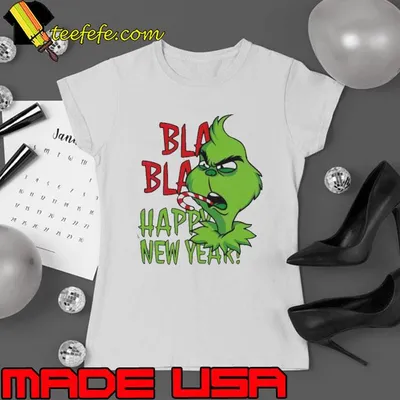 Grinch Bla Bla Happy New Year shirt