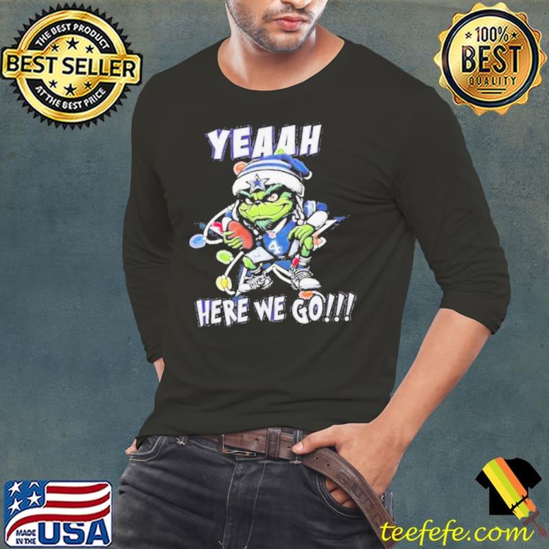 Grinch Dallas Cowboys dak prescott yeah here we go Shirt Grinch Dallas Cowboys dak prescott yeah here we go Shirt