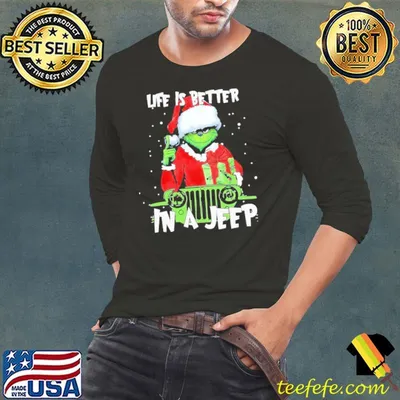 Grinch Hat Santa Car Jeep Life Is Better In A Jeep Merry Christmas Shirt
