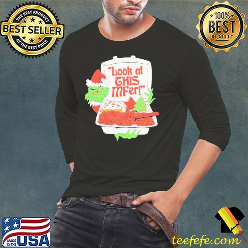 Grinch Hat Santa Hold The Mayo Look At This Mfer Christmas Shirt