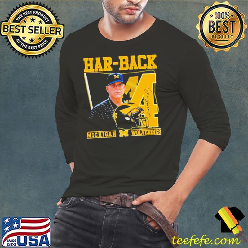 Har-Back 4 Jim Harbaugh Michigan Wolverines Signature shirt
