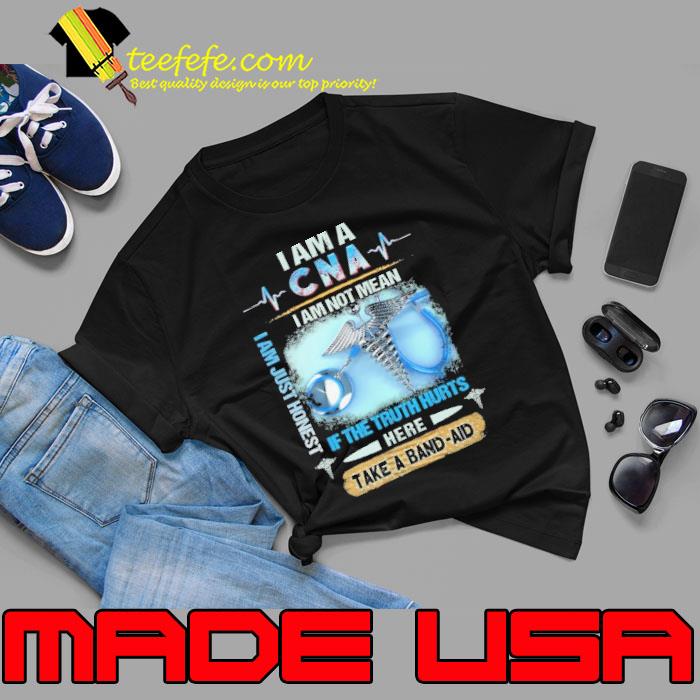 I am a CNA i am just honest take band-aid the truth hurts shirt