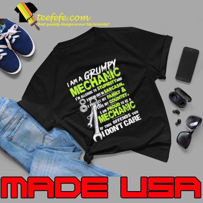 I am a grumpy mechanic allergic to stupidity and break out in sarcasm s Unisex I am a grumpy mechanic allergic to stupidity and break out in sarcasm s Unisex