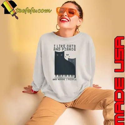 I Like Cats And Piano And Maybe Three People shirt
