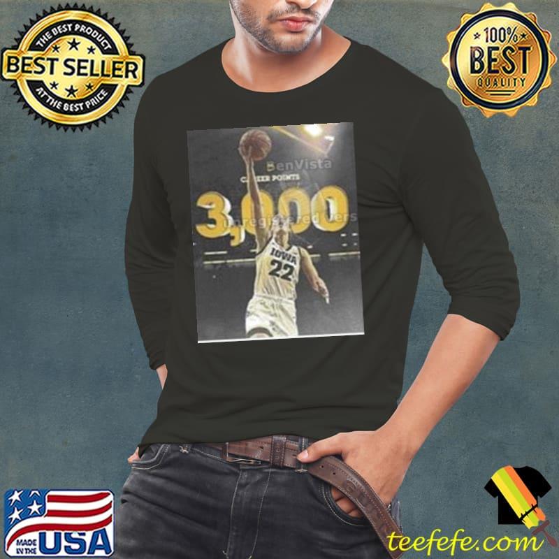 Iowa Womens Basketball Ms 3000 Caitlin Clark Is The First Hawkeye In Program History To Surpass 3000 Career Points Shirt