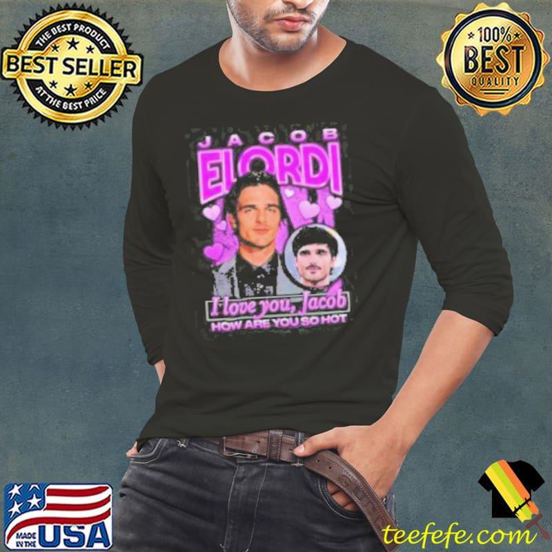 Jacob Elordi I love you Jacob how are you so hot retro s Long Sleeve Tee Jacob Elordi I love you Jacob how are you so hot retro s Long Sleeve Tee
