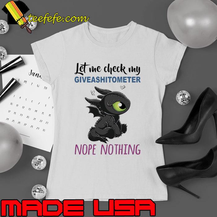 Let me check giveshitometer nope nothing toothless s Ladies tee Let me check giveshitometer nope nothing toothless s Ladies tee