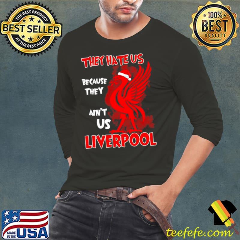 Liverpool they hate us because they ain’t us s Long Sleeve Tee Liverpool they hate us because they ain’t us s Long Sleeve Tee