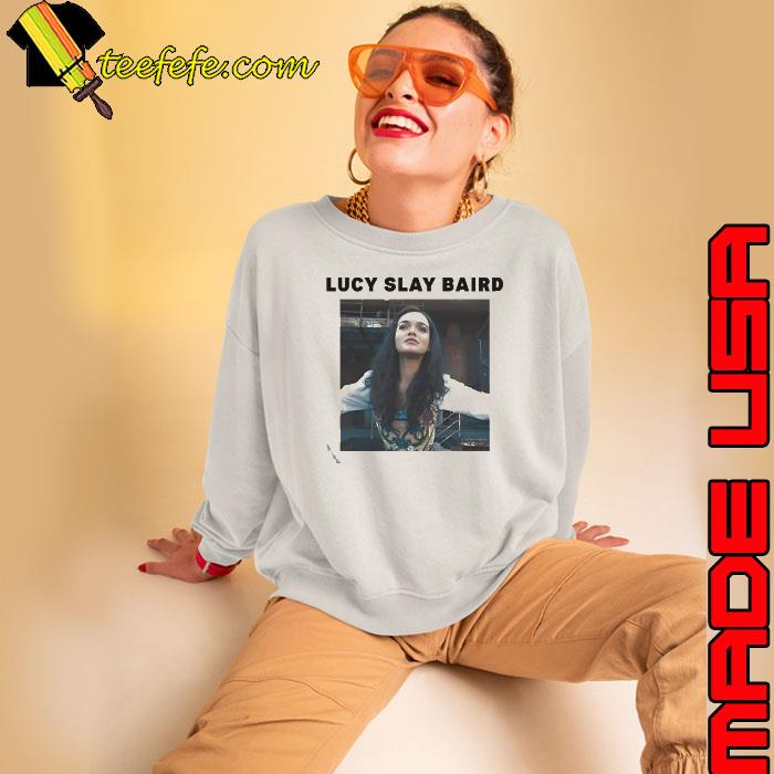 Lucy slay baird s Sweatshirt Lucy slay baird s Sweatshirt
