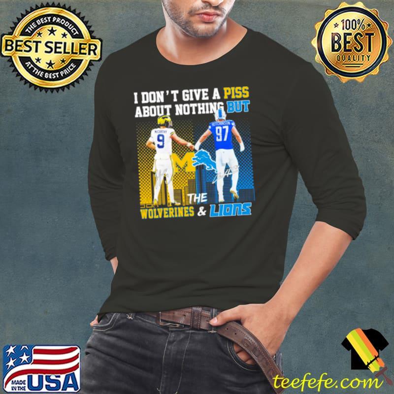 Michigan Wolverines And Detroit Lions I Don’t Give A Piss About Nothing But Shirt Long Sleeve Tee Michigan Wolverines And Detroit Lions I Don’t Give A Piss About Nothing But Shirt Long Sleeve Tee