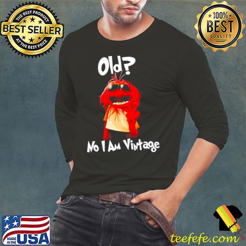 Muppet old no I am vintage s Long Sleeve Tee Muppet old no I am vintage s Long Sleeve Tee