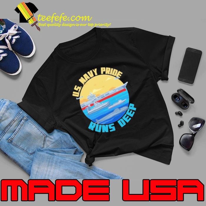 Navy Pride Runs Deep shirt Navy Pride Runs Deep shirt