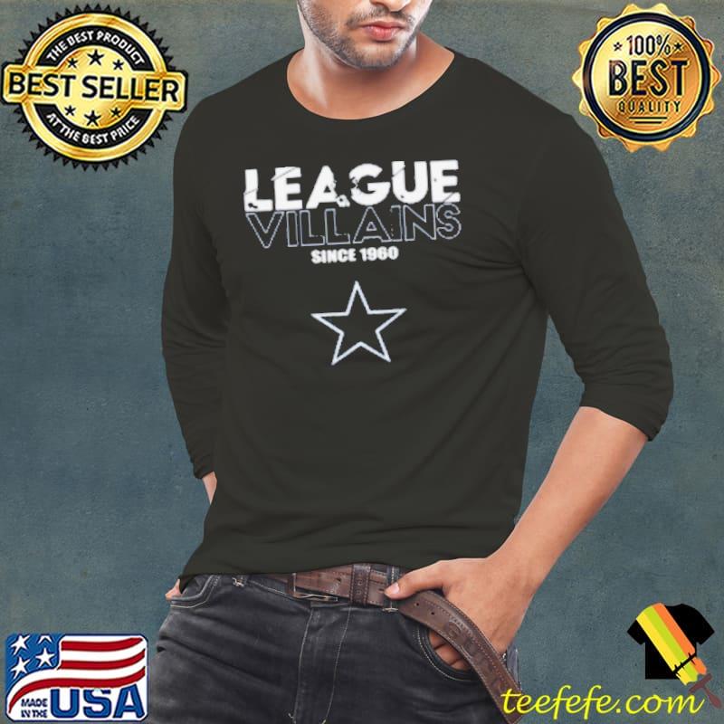 NFL League Villains Since 1960 Dallas Cowboys Shirt Long Sleeve Tee NFL League Villains Since 1960 Dallas Cowboys Shirt Long Sleeve Tee