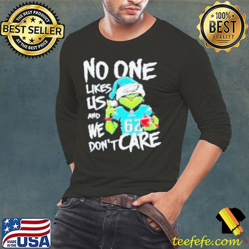No One Likes Us And We Don’t Care Grinch Philadelphia Eagles Christmas s Long Sleeve Tee No One Likes Us And We Don’t Care Grinch Philadelphia Eagles Christmas s Long Sleeve Tee