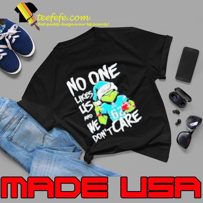 No One Likes Us And We Don’t Care Grinch Philadelphia Eagles Christmas s Unisex No One Likes Us And We Don’t Care Grinch Philadelphia Eagles Christmas s Unisex
