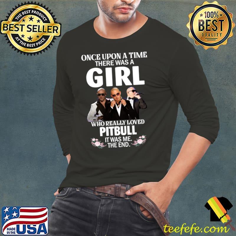 Once Upon A Time Thee Was A Girl Really Loved Pitbull FLower T-Shirt Long Sleeve Tee Once Upon A Time Thee Was A Girl Really Loved Pitbull FLower T-Shirt Long Sleeve Tee
