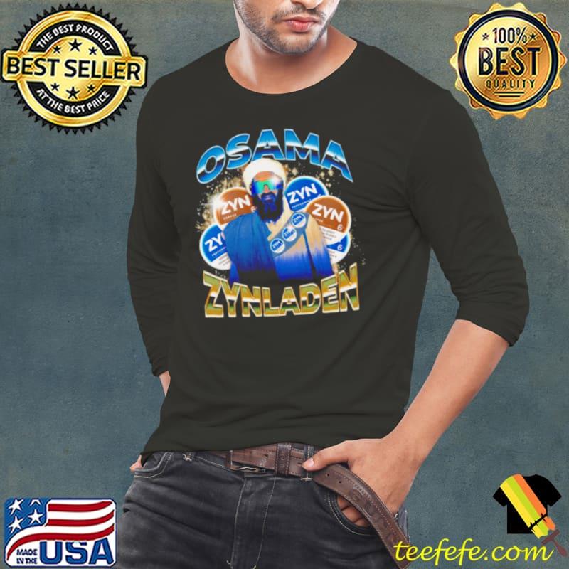 Osama Zynladen Osama bin Laden s Long Sleeve Tee Osama Zynladen Osama bin Laden s Long Sleeve Tee