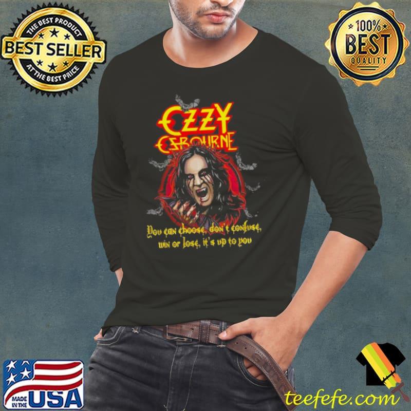 Ozzy Osbourne You Can Choose Don’t Confuse Win Or Lose It’s Up To You s Long Sleeve Tee Ozzy Osbourne You Can Choose Don’t Confuse Win Or Lose It’s Up To You s Long Sleeve Tee