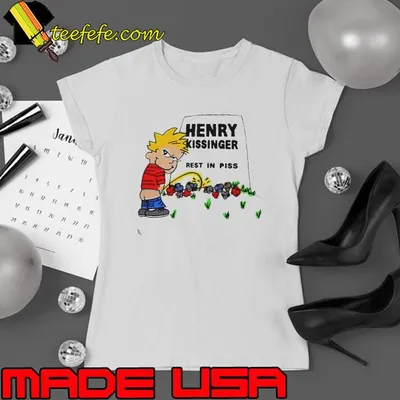 Pee Henry Kissinger rest in piss shirt