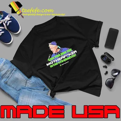 Pete Carroll Can You Win The Motherfucker In The 4th Quarter shirt