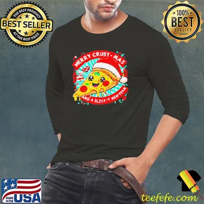 Pizza merry crust mas and a slice y new year shirt
