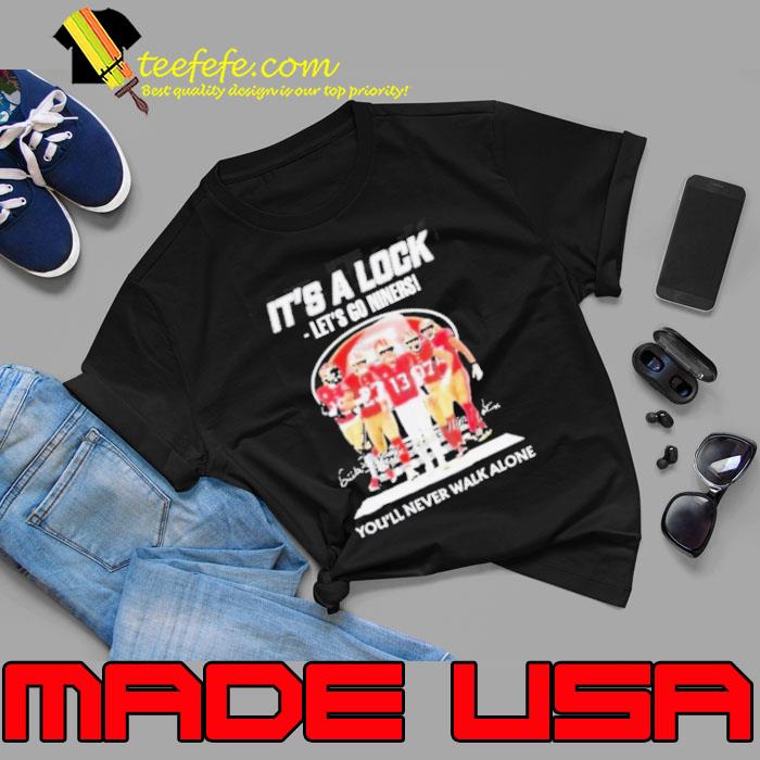 Quality It’s A Lock Let’s Go Ninners You’ll Never Walk ALone Signatures Shirt