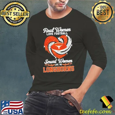 Real women love football smart women love the Texas Longhorns shirt
