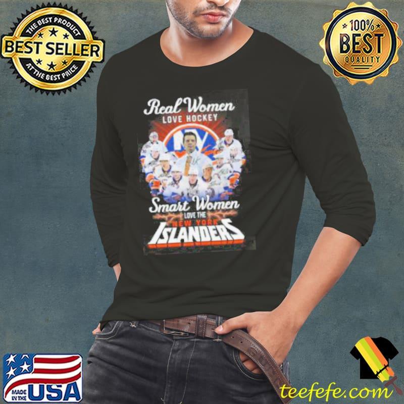 Real Women Love Hockey Smart Women Love The Islanders Signatures Shirt