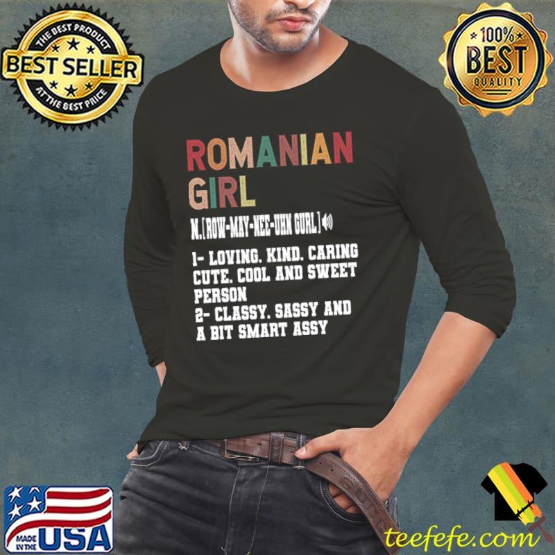 Romanian Girl Definition Romania Flag Country Language Classy Sassy And A Bit Smart T-Shirt Long Sleeve Tee Romanian Girl Definition Romania Flag Country Language Classy Sassy And A Bit Smart T-Shirt Long Sleeve Tee