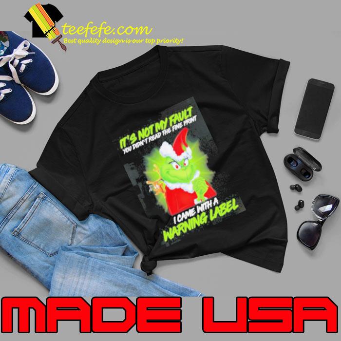 Santa Grinch and Max It’s not my fault you didn’t read the fine print i came with a warning label shirt