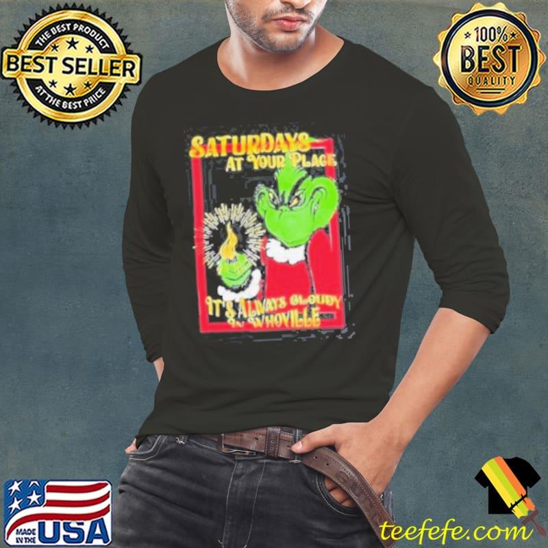 Saturdays At Your Place It’s Always Cloudy Whoville Shirt Long Sleeve Tee Saturdays At Your Place It’s Always Cloudy Whoville Shirt Long Sleeve Tee