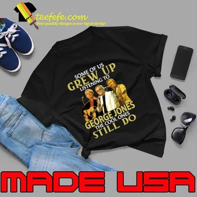 Some of us grew up listening to George Jones the cool one still do T-Shirt