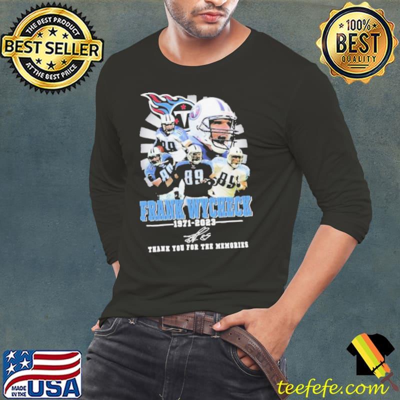 Tennessee Titans Frank Wycheck Thank You For The Memories Shirt Long Sleeve Tee Tennessee Titans Frank Wycheck Thank You For The Memories Shirt Long Sleeve Tee