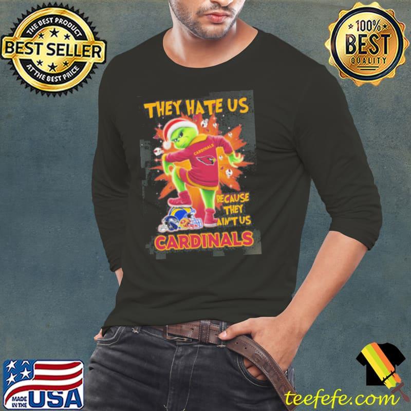 The Grinch They Hate Us Because Ain’t Us Arizona Cardinals Stomp On NFL Teams Christmas Shirt The Grinch They Hate Us Because Ain’t Us Arizona Cardinals Stomp On NFL Teams Christmas Shirt
