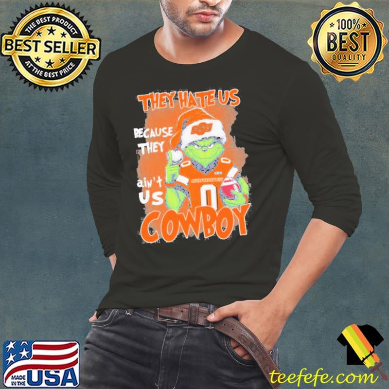 The Grinch They Hate Us Because Ain’t Us Oklahoma State Cowboys Christmas Shirt Long Sleeve Tee The Grinch They Hate Us Because Ain’t Us Oklahoma State Cowboys Christmas Shirt Long Sleeve Tee