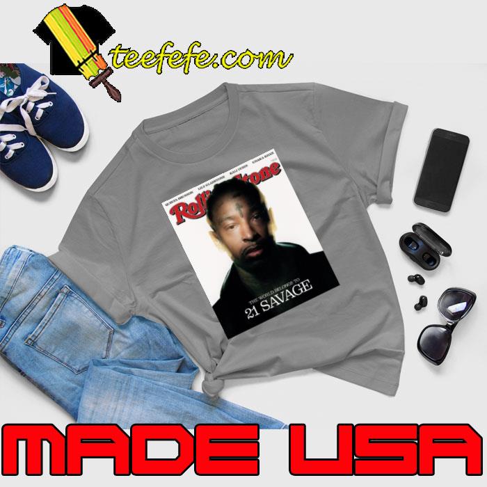 The World Belongs To 21 Savage Rolling Stone s Unisex The World Belongs To 21 Savage Rolling Stone s Unisex