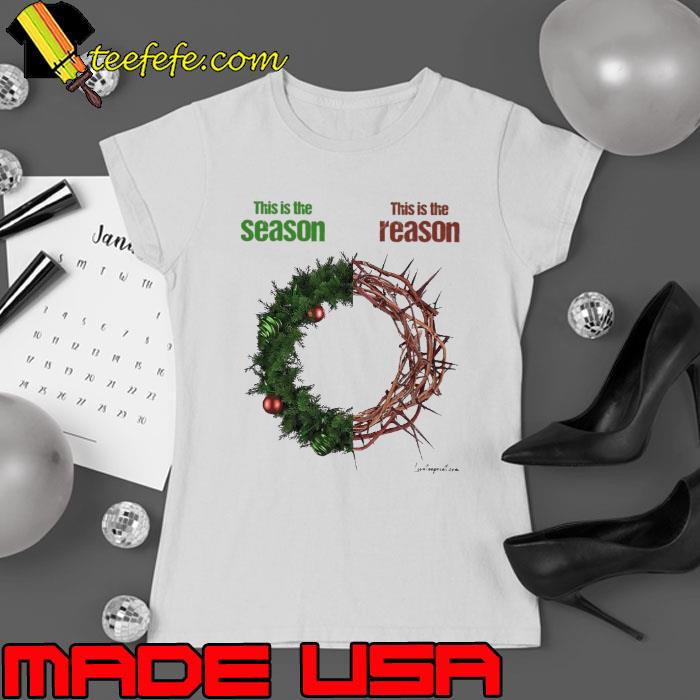 This Is The Season This Is The Reason Jesus Christmas s Ladies tee This Is The Season This Is The Reason Jesus Christmas s Ladies tee