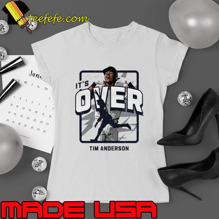 Tim Anderson Chicago W It's Over American professional baseball shortstop T-Shirt Ladies tee Tim Anderson Chicago W It's Over American professional baseball shortstop T-Shirt Ladies tee