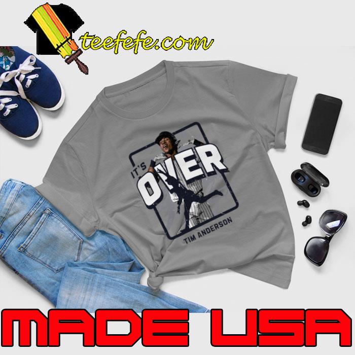 Tim Anderson Chicago W It's Over American professional baseball shortstop T-Shirt Unisex Tim Anderson Chicago W It's Over American professional baseball shortstop T-Shirt Unisex