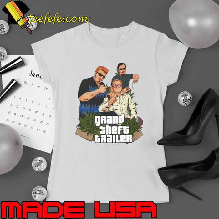 Trailer Park Boys Grand theft trailer weed s Ladies tee Trailer Park Boys Grand theft trailer weed s Ladies tee