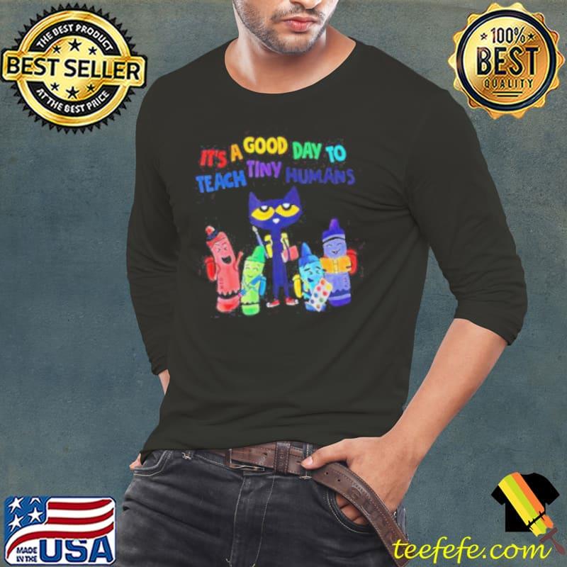 Trends Kindergarten Teacher Its A Good Day To Teach Tiny Humans Shirts Trends Kindergarten Teacher Its A Good Day To Teach Tiny Humans Shirts