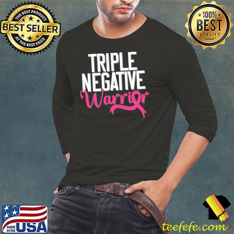 Triple Negative Warrior Breast Cancer Awareness Shirt