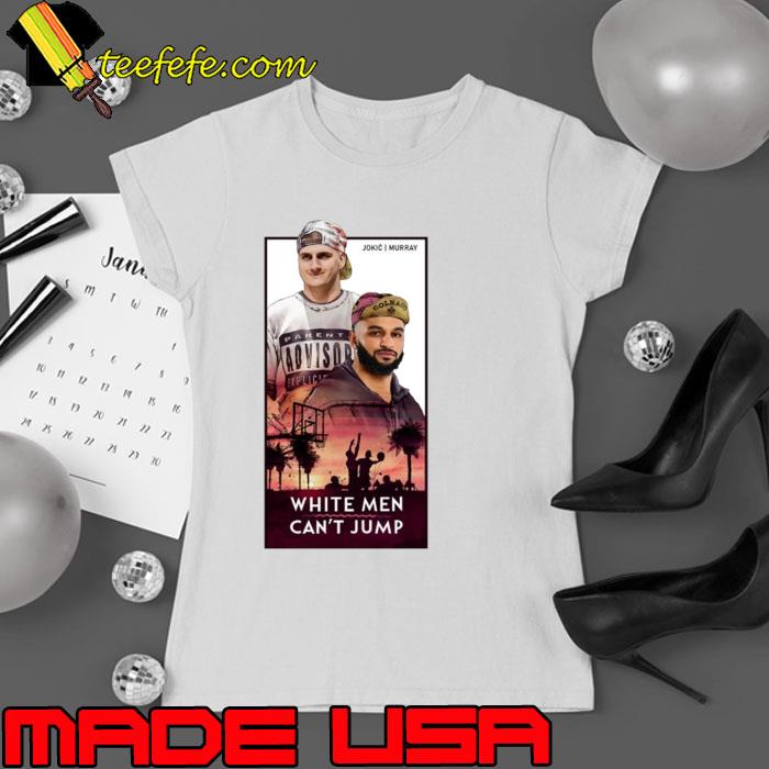 White man can’t jump shirt