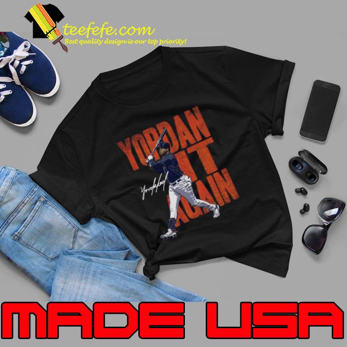 Yordan Alvarez Houston Yordan It Again Signature Cuban professional baseball T-Shirt Unisex Yordan Alvarez Houston Yordan It Again Signature Cuban professional baseball T-Shirt Unisex