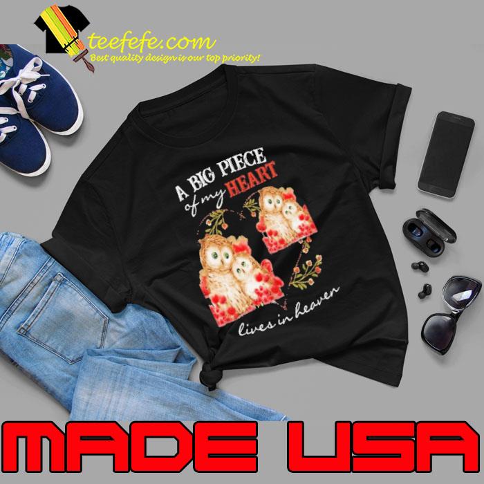 A Big Piece Of My Heart Lives In Heaven Owl s Unisex A Big Piece Of My Heart Lives In Heaven Owl s Unisex