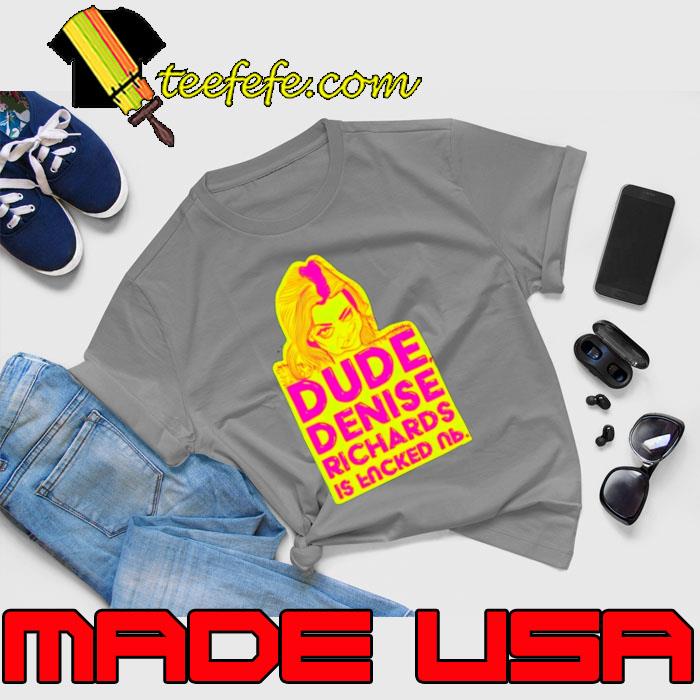 Awesome dude Denise Richards is Encked Ль shirt